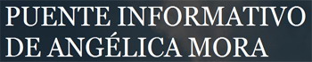 Puente Informativo de Angélica Mora